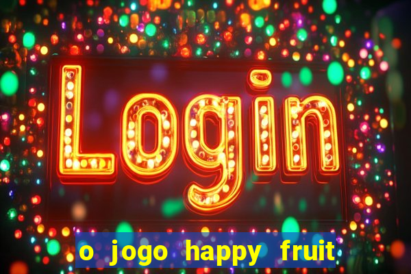 o jogo happy fruit fusion paga mesmo
